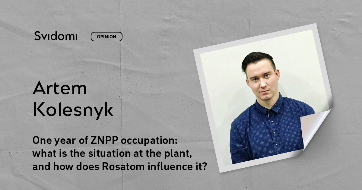 One year of ZNPP occupation: what is the situation at the plant, and how does Rosatom influence it?
