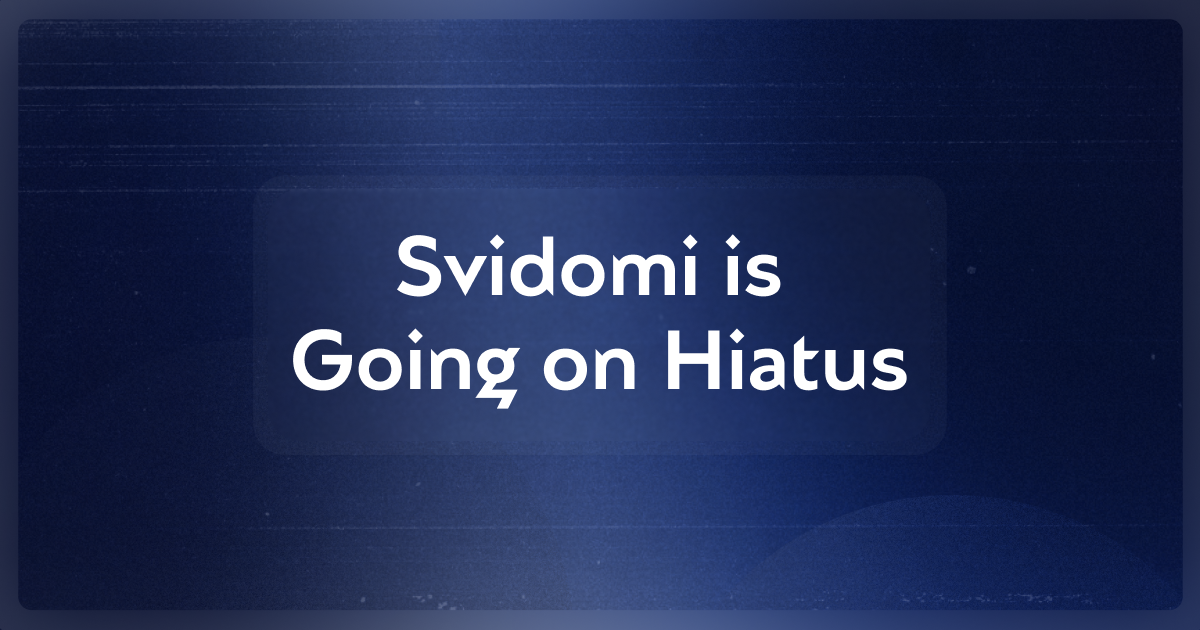 Svidomi is Going on Hiatus